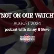 not on our watch aug 2024